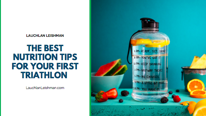 The Best Nutrition Tips for Your First Triathlon